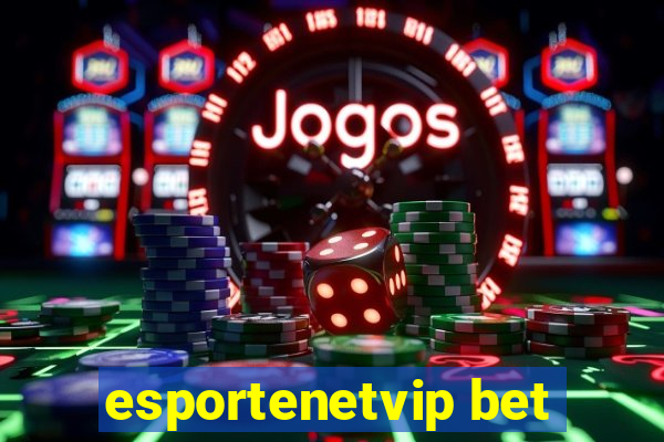 esportenetvip bet